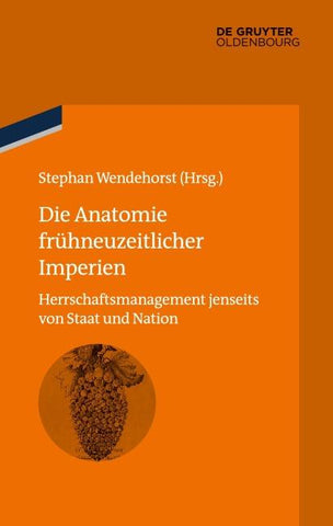 Die Anatomie frühneuzeitlicher Imperien