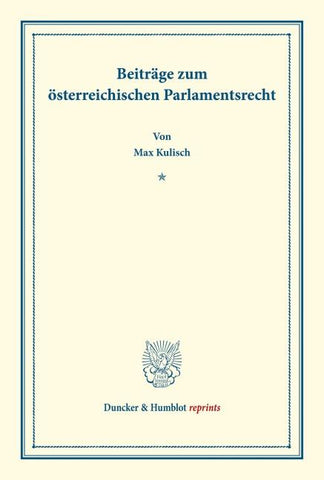 Beiträge zum österreichischen Parlamentsrecht.