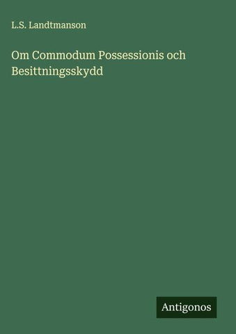 Om Commodum Possessionis och Besittningsskydd
