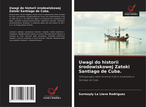 Uwagi do historii ¿rodowiskowej Zatoki Santiago de Cuba.