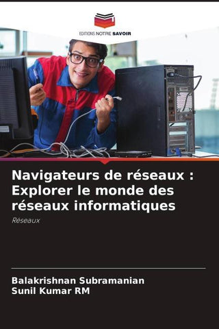 Navigateurs de réseaux : Explorer le monde des réseaux informatiques