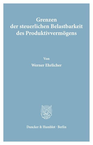 Grenzen der steuerlichen Belastbarkeit des Produktivvermögens.