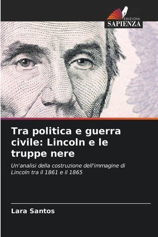 Tra politica e guerra civile: Lincoln e le truppe nere