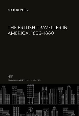 The British Traveller in America, 1836-1860