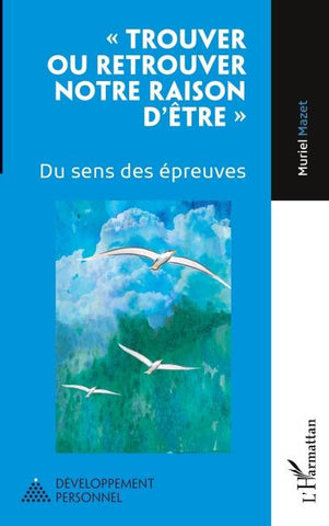 ' Trouver ou retrouver notre raison d'être '