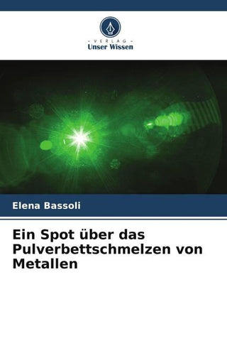 Ein Spot über das Pulverbettschmelzen von Metallen