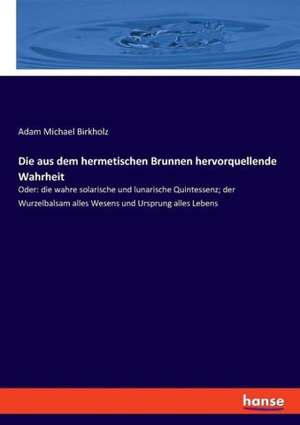 Die aus dem hermetischen Brunnen hervorquellende Wahrheit