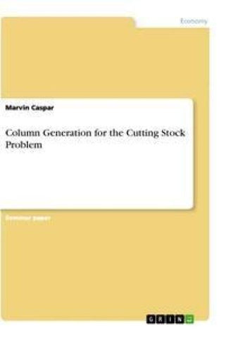 Column Generation for the Cutting Stock Problem