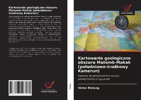 Kartowanie geologiczne obszaru Matomb-Makak (po¿udniowo-¿rodkowy Kamerun)