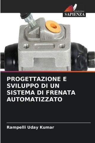 PROGETTAZIONE E SVILUPPO DI UN SISTEMA DI FRENATA AUTOMATIZZATO