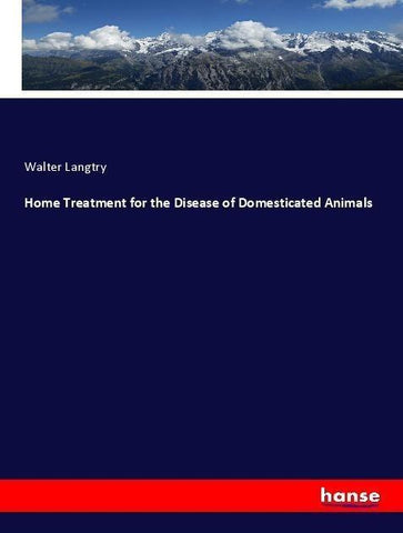 Home Treatment for the Disease of Domesticated Animals