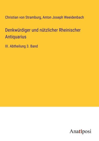 Denkwürdiger und nützlicher Rheinischer Antiquarius