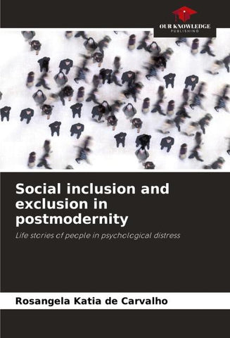 Social inclusion and exclusion in postmodernity