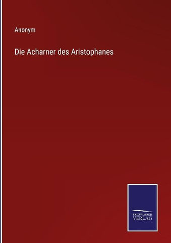 Die Acharner des Aristophanes