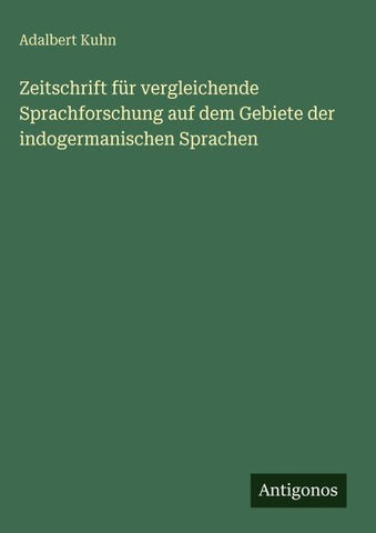 Zeitschrift für vergleichende Sprachforschung auf dem Gebiete der indogermanischen Sprachen