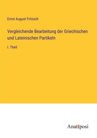 Vergleichende Bearbeitung der Griechischen und Lateinischen Partikeln