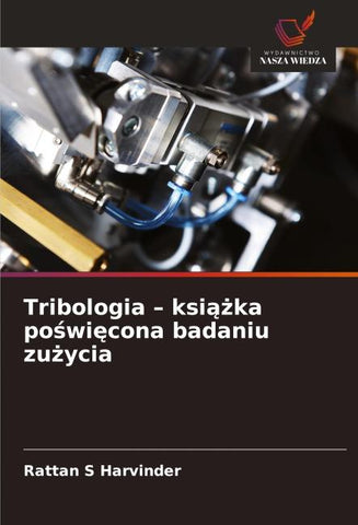 Tribologia - ksi¿¿ka po¿wi¿cona badaniu zu¿ycia