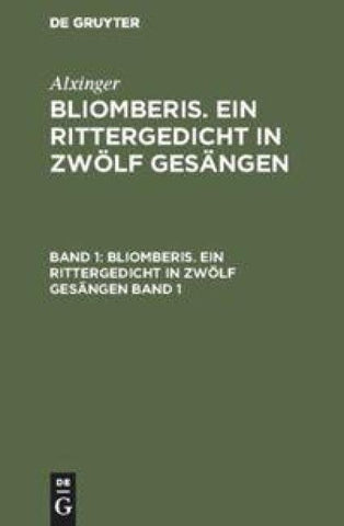 Bliomberis. Ein Rittergedicht in zwölf Gesängen. Band 1
