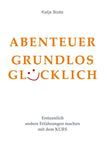 ABENTEUER GRUNDLOS GLÜCKLICH