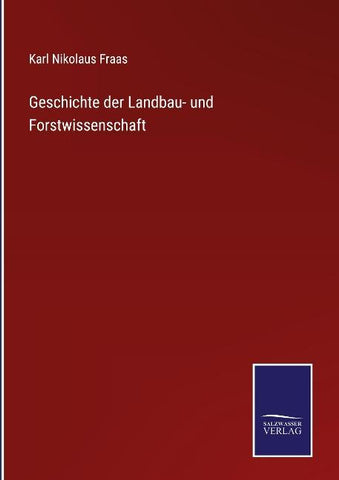 Geschichte der Landbau- und Forstwissenschaft