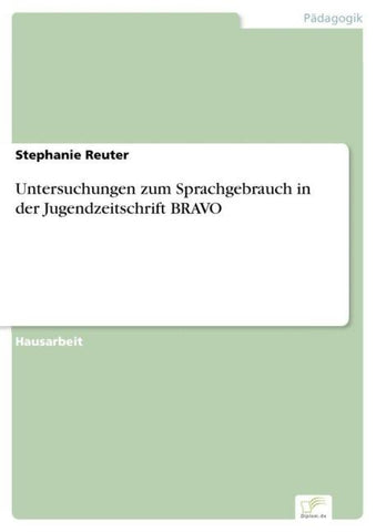Untersuchungen zum Sprachgebrauch in der Jugendzeitschrift BRAVO