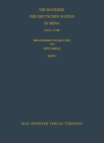 Die Matrikel der Deutschen Nation in Siena (1573-1738)