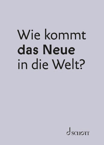 Wie kommt das Neue in die Welt?