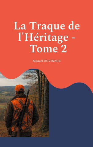 La Traque de l'Héritage - Tome 2
