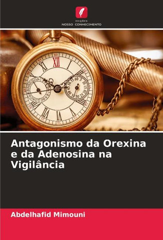 Antagonismo da Orexina e da Adenosina na Vigilância