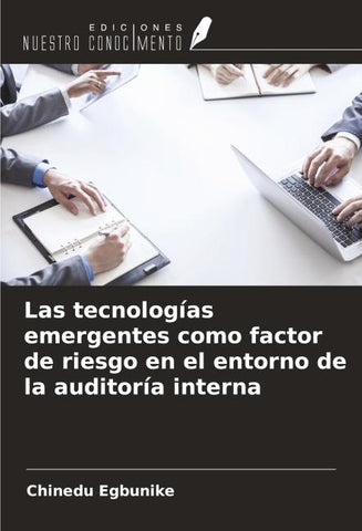 Las tecnologías emergentes como factor de riesgo en el entorno de la auditoría interna