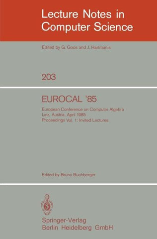 EUROCAL '85. European Conference on Computer Algebra. Linz, Austria, April 1-3, 1985. Proceedings