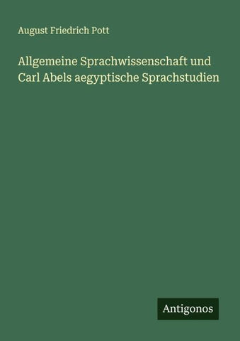Allgemeine Sprachwissenschaft und Carl Abels aegyptische Sprachstudien