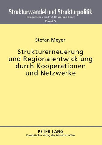 Strukturerneuerung und Regionalentwicklung durch Kooperationen und Netzwerke