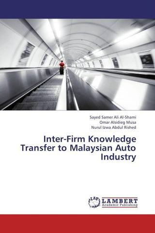 Inter-Firm Knowledge Transfer to Malaysian Auto Industry