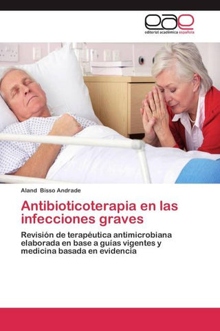 Antibioticoterapia en las infecciones graves