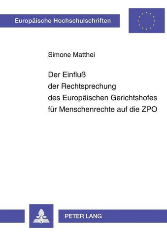 Der Einfluß der Rechtsprechung des Europäischen Gerichtshofes für Menschenrechte auf die ZPO