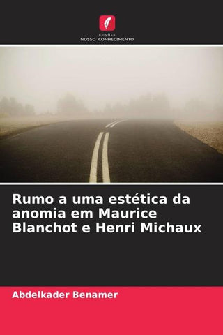 Rumo a uma estética da anomia em Maurice Blanchot e Henri Michaux