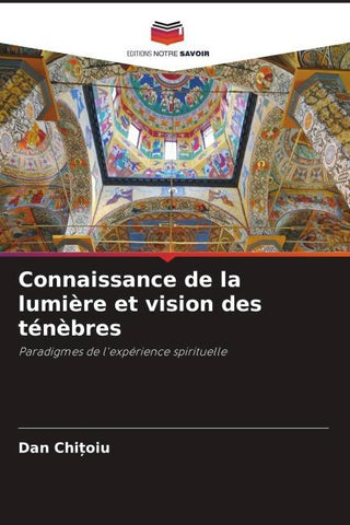 Connaissance de la lumière et vision des ténèbres