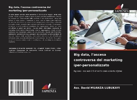 Big data, l'ascesa controversa del marketing iper-personalizzato