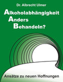 Alkoholabhängigkeit anders behandeln?