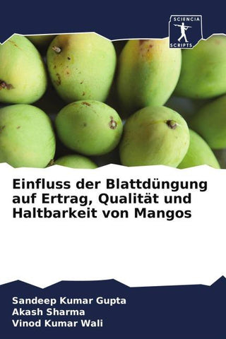 Einfluss der Blattdüngung auf Ertrag, Qualität und Haltbarkeit von Mangos