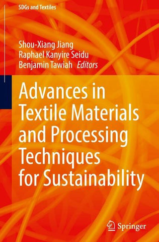Advances in Textile Materials and Processing Techniques for Sustainability