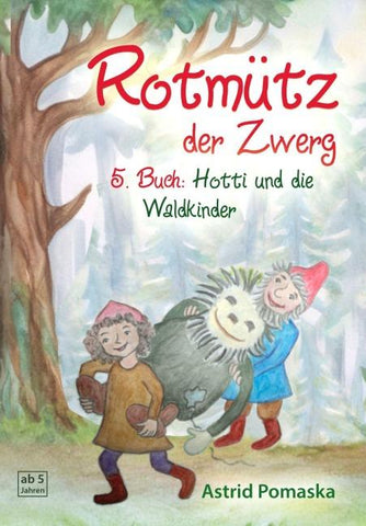 Rotmütz der Zwerg (Bd. 5): Hotti und die Waldkinder