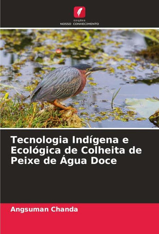Tecnologia Indígena e Ecológica de Colheita de Peixe de Água Doce