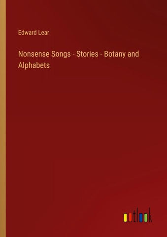 Nonsense Songs - Stories - Botany and Alphabets