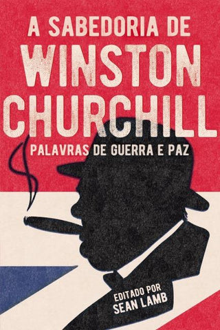 A SABEDORIA DE WINSTON CHURCHILL