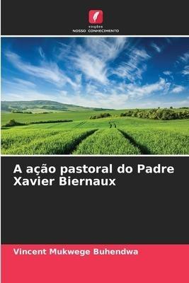 A ação pastoral do Padre Xavier Biernaux
