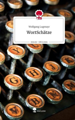 WortSchätze. Life is a Story - story.one