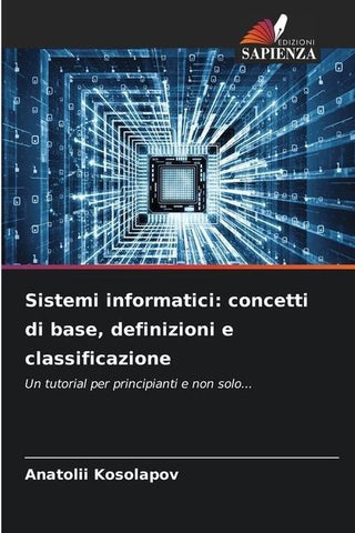 Sistemi informatici: concetti di base, definizioni e classificazione