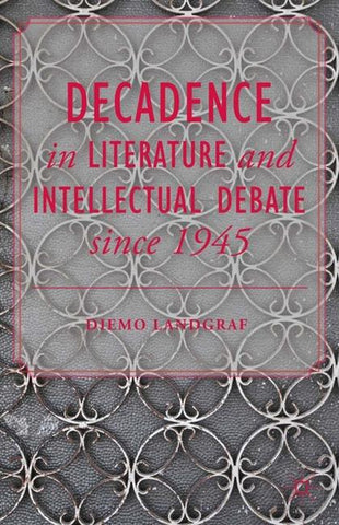 Decadence in Literature and Intellectual Debate since 1945